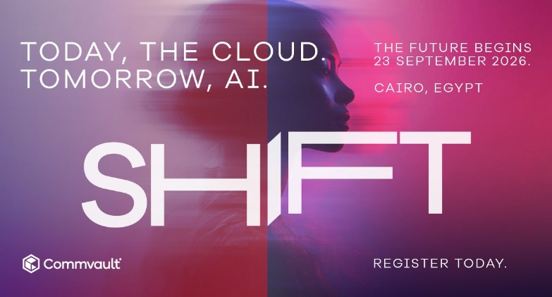  شركة Commvault تطلق موتمر SHIFT 2026 في القاهرة لاستعراض منصة Commvault Cloud 